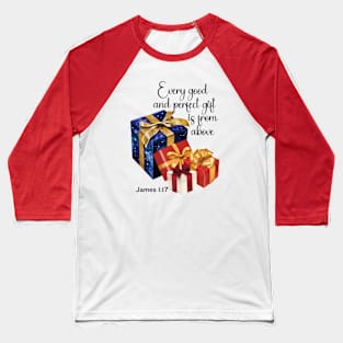 Every Good and Perfect Gift Comes from Above Baseball T-Shirt